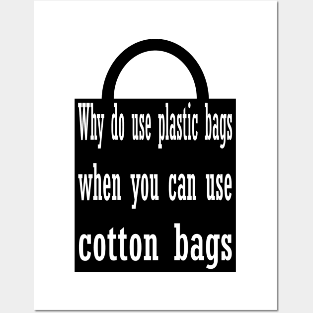 Cotton bags are better Wall Art by Johka